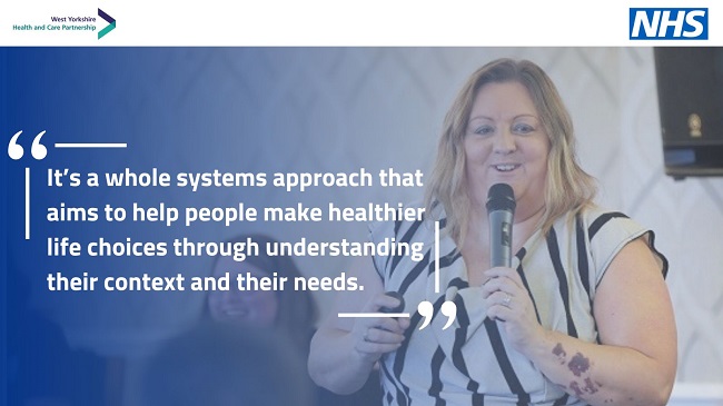 Emm Irving - It'a whole systems approach that aims to help people make healthier life choices though understanding their context and their needs.