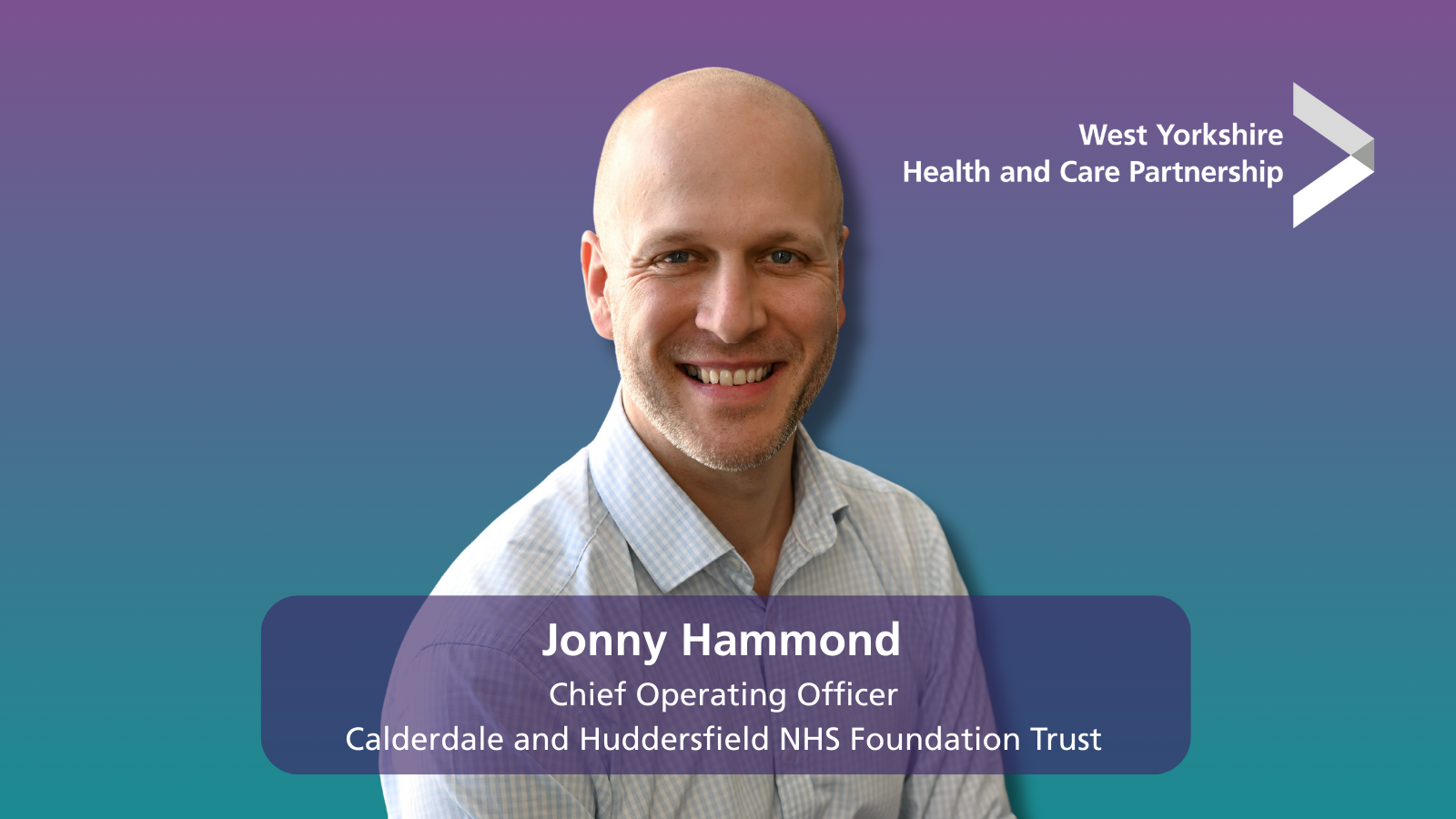 Image of Jonny Hammond, Chief Operating Officer Calderdale and Huddersfield NHS Foundation Trust 