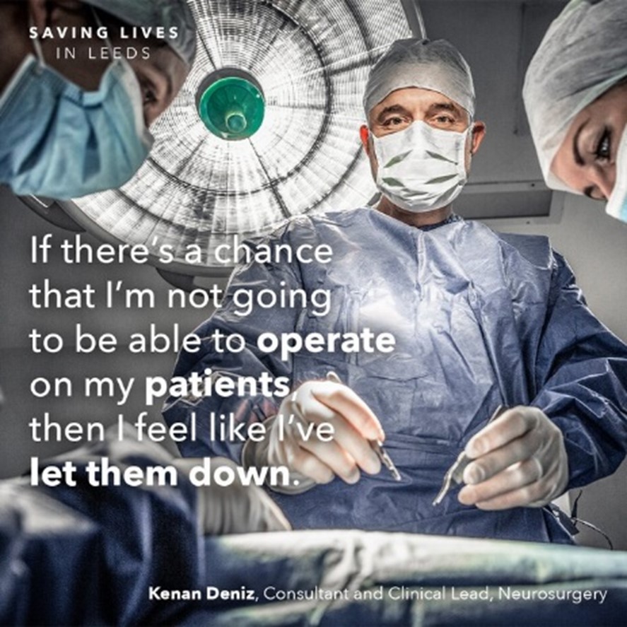 Surgeon in a mask wearing blue scrubs holding a scalpel in an operating theatre. "If there's a chance that i'm not going to be able to operate on my patients then I feel like I've let them down." Kenan Deniz Consultant and Clinical Lead Neurosurgery