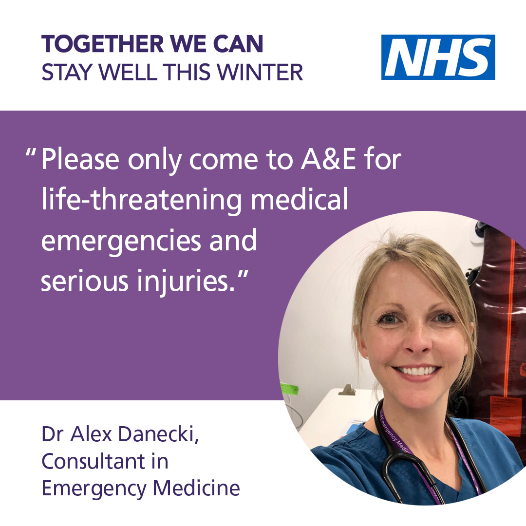 Photograph of Dr Alex Danecki, Consultant in Emergency Medicine is encircled. Quote reads “Please only come to A&E for life-threatening medical emergencies and serious injuries.”.