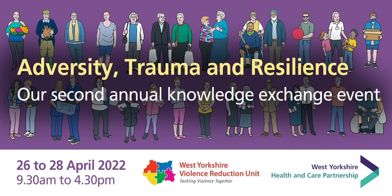 Adversity Trauma and Resilience Annual Knowledge Exchange 26 April 2022