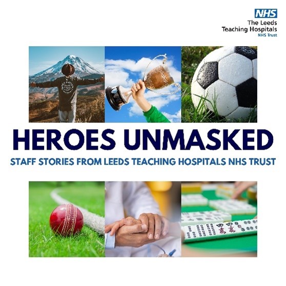 Heroes unmasked podcast - staff stories from Leeds Teaching Hospitals