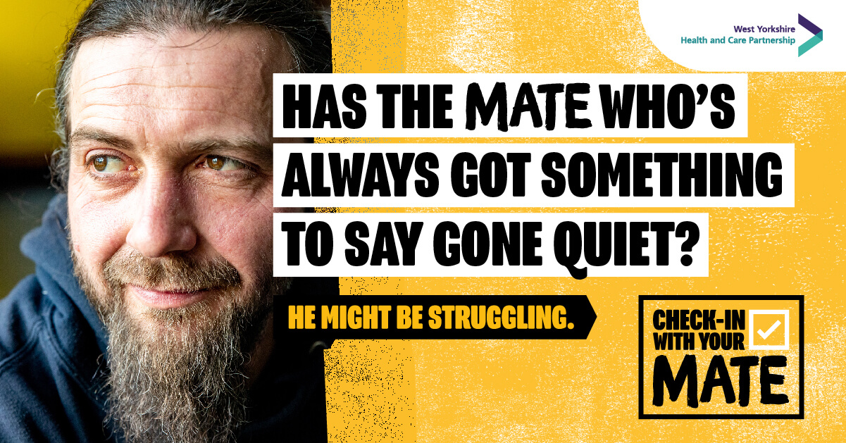 Check in with your mate. Has the mate who's always got something to say gone quiet? He might be struggling.