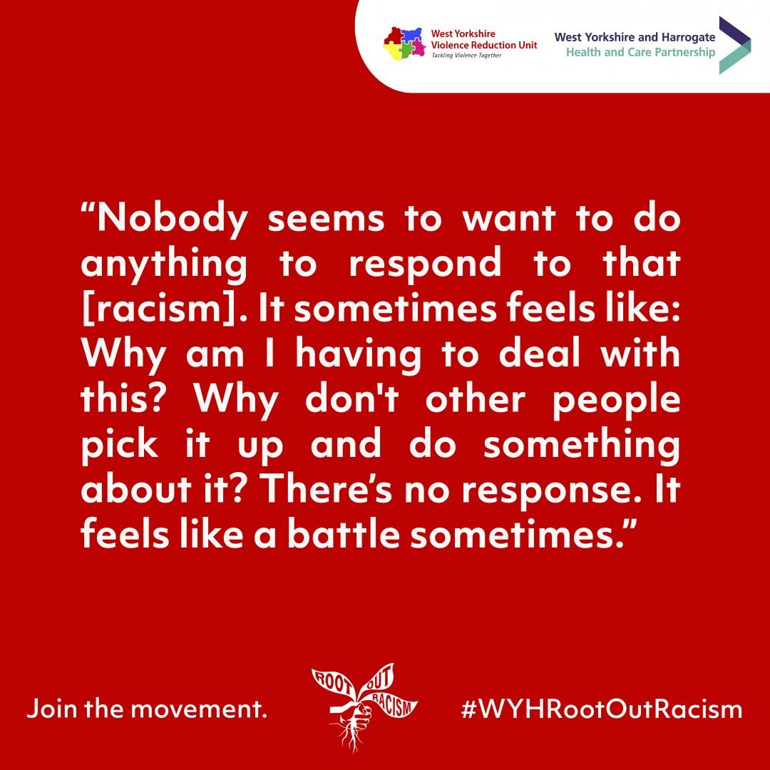 "Nobody seems to want to do anything to respond to that [racism]. It sometimes feels like: Why am I having to deal with this? Why don't other people pick it up and do something about it? There’s no response. It feels like a battle sometimes."