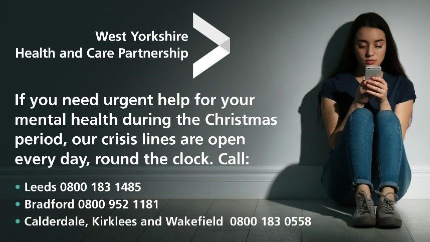 Staff mental health crisis helplines: Leeds 0800 1831485, Bradford 0800 9521181, Calderdale, Kirklees and Wakefield 0800 1830558