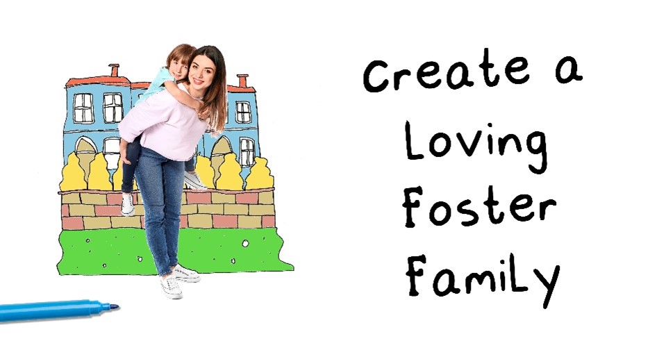 Create a loving foster family