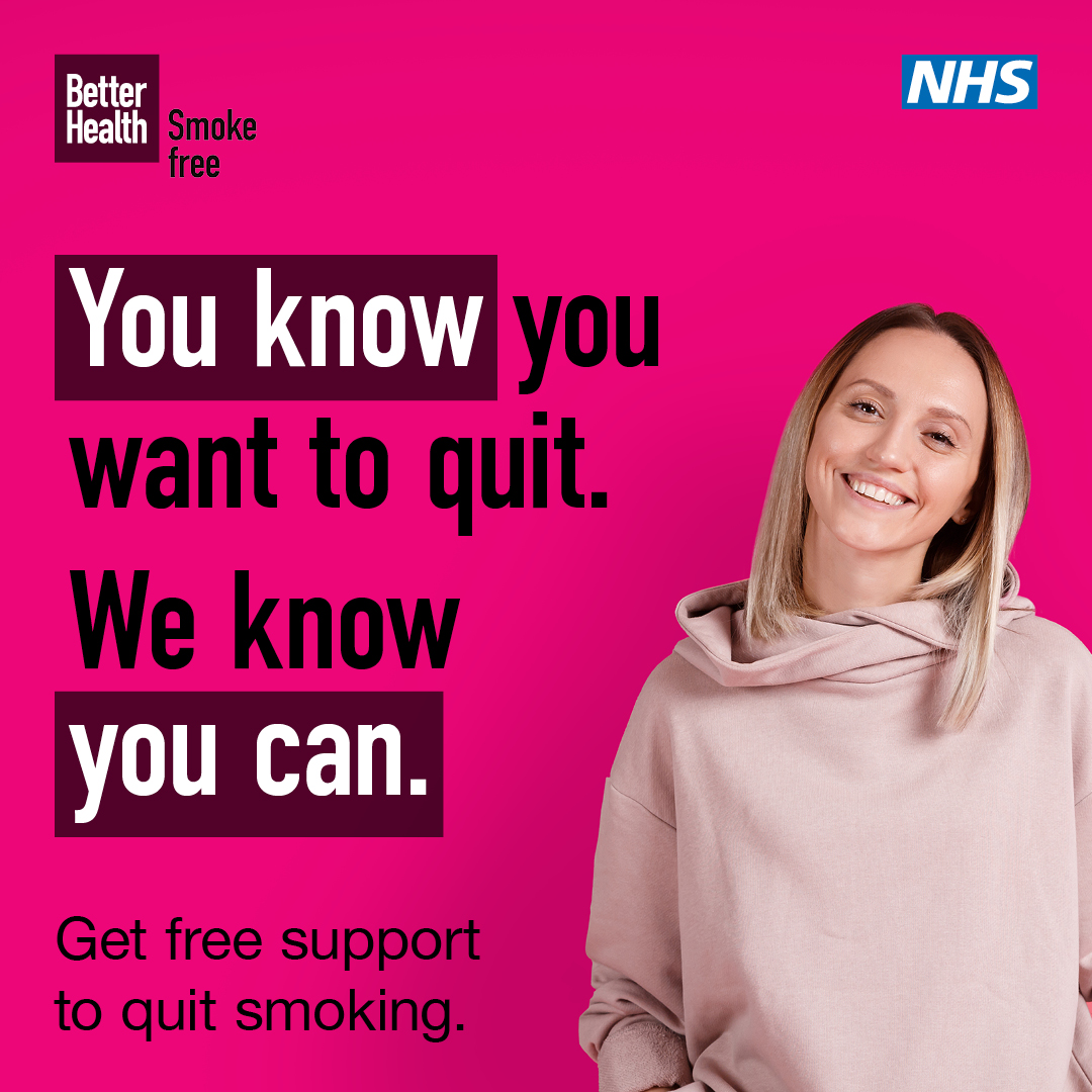 An image of a lady smiling and looking happy. Set against a pink background with text reading ‘you know you want to quit. We know you can. Get free support to quit smoking’. There is an NHS logo and Better Health Smoke Free logo at the top of the image