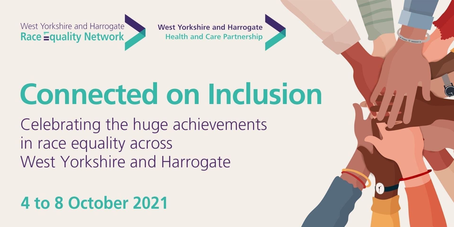 Connected on Inclusion, celbrating the huge achievements in race equality across West Yorkshire and Harrogate 4 to 8 October 2021