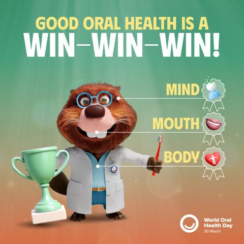 World Oral Health Day image showing animated furry animal and text: mind, mouth, body. Good oral health is a win, win, win