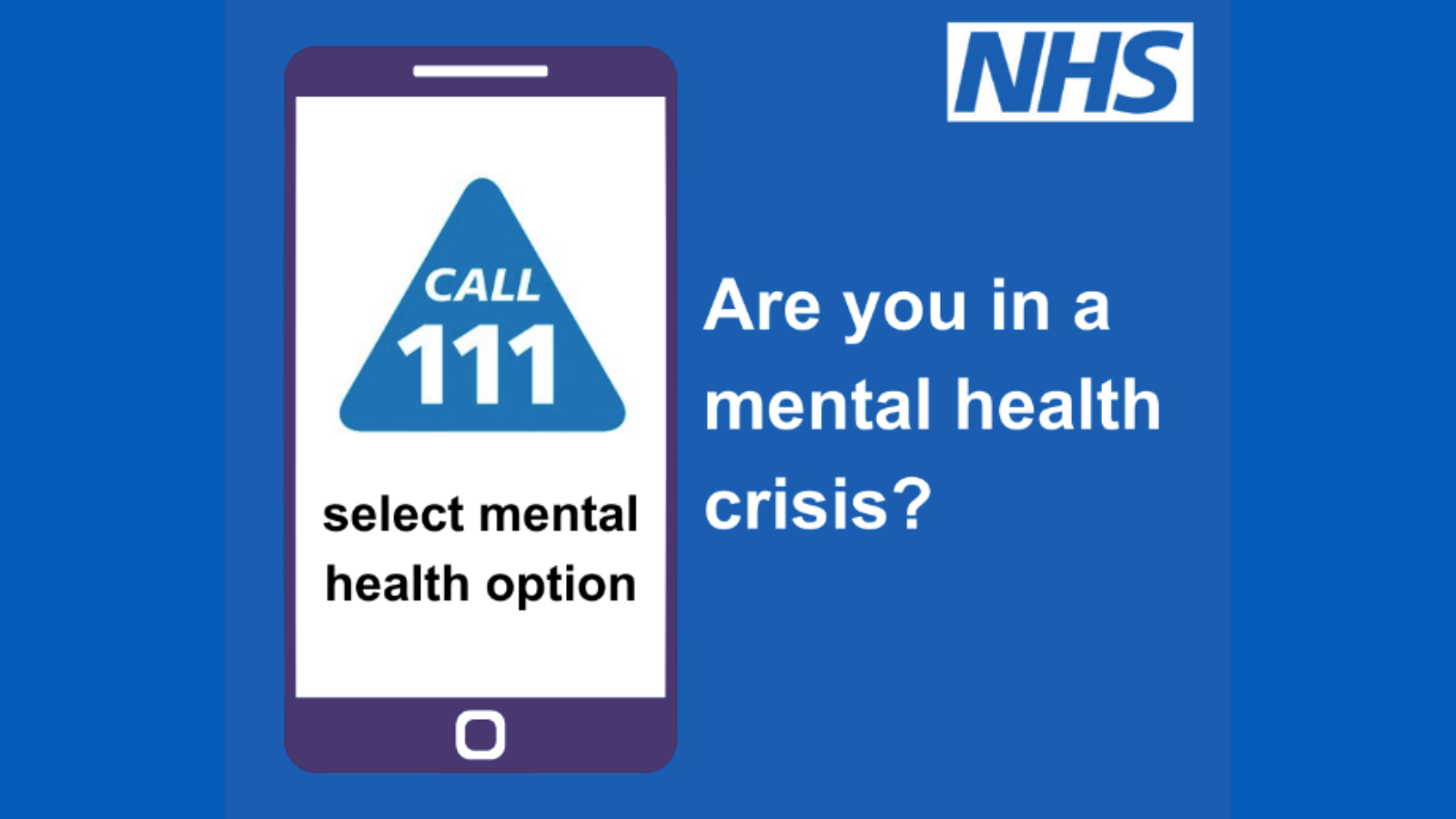 Image with text reading: Call NHS 111: Are you in a mental health crisis?