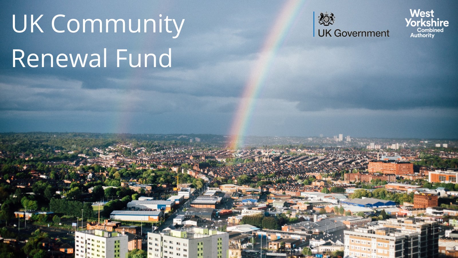 Leeds cityscape with rainbow. Logo: West Yorkshire Combined Authority. Text reads "UK Community Renewal Fund"